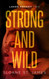 Strong and Wild: An Enemies to Lovers Hockey Romance