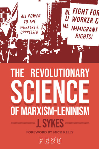The Revolutionary Science of Marxism-Leninism