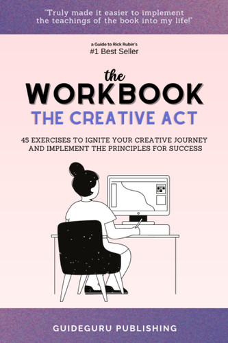 Workbook For The Creative Act by Rick Rubin