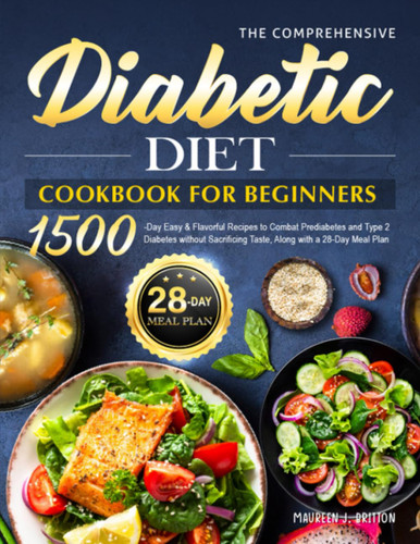 The Comprehensive Diabetic Diet Cookbook for Beginners