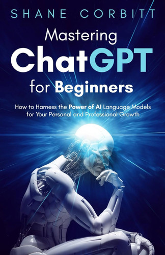 Mastering ChatGPT for Beginners