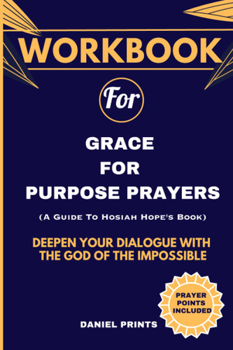 Workbook For Grace for Purpose Prayers: