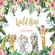 Wild One Guest Book: Safari Jungle Zoo Animals Girl Happy First