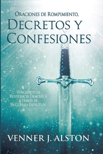 Oraciones De Rompimiento Decretos Y Confesiones