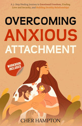 Overcoming Anxious Attachment