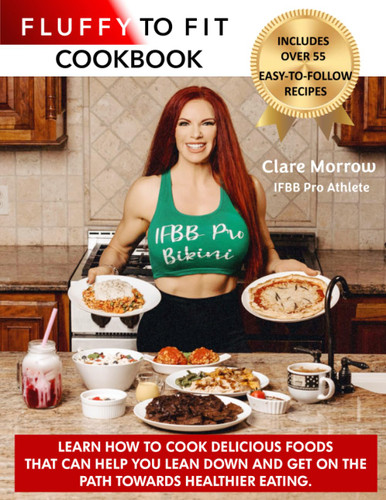 Fluffy to Fit Cookbook: Easy to follow recipes that help you with