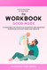Workbook: Good Inside by Dr. Becky Kennedy: 72 Exercises for