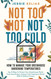 Not Too Hot Not Too Cold