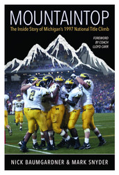 Mountaintop: The Inside Story of Michigan's 1997 Title Climb