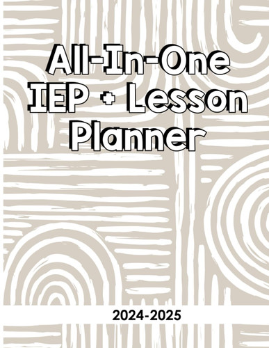 IEP Planner: The Special Educator's All-in-One IEP Lesson Planner for