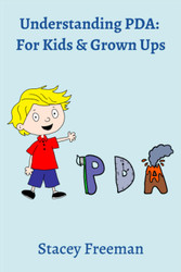 Understanding PDA: For Kids & Grown Ups