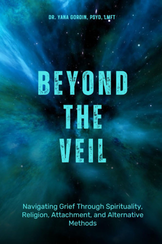 Beyond The Veil: Navigating Grief Through Spirituality Religion