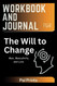 Workbook And Journal For The Will to Change: Men Masculinity and Love