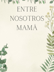 Entre nosotros MAMu - Recuerdos de una madre