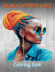 Black Women Hair Coloring Book I 30 Portraits of Women of Color with