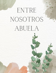 Entre Nosotros ABUELA - Recuerdos de una abuela