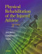 Physical Rehabilitation Of The Injured Athlete