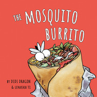 The Mosquito Burrito: A Hilarious Rhyming Children's Book