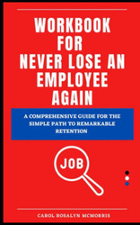 Workbook for Never Lose An Employee Again By Joey Coleman