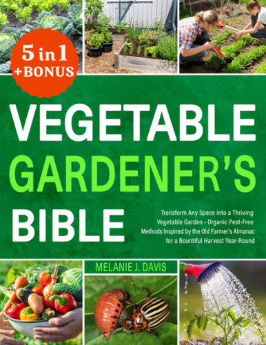 Vegetable Gardener's Bible