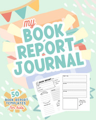 My Book Report Journal: Templates for Kids