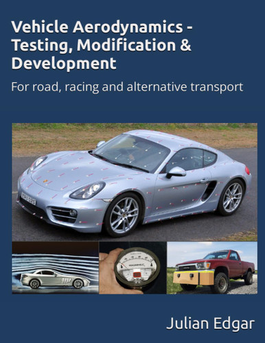 Vehicle Aerodynamics - Testing Modification & Development: For road