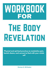 Workbook for The Body Revelation The Body Revelation by Alisa Keeton