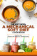 The Soft Bites: a Mechanical Soft Diet Cookbook: Discover the