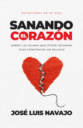 Sanando el corazon: Sobre las ruinas que otros dejaron Dios