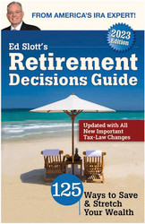 Ed Slott's Retirement Decisions Guide (2023 Edition)