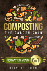 Composting: The Garden Gold: