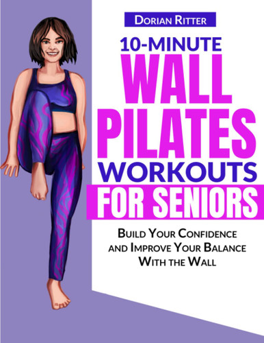 10 Minute Wall Pilates Workouts for Seniors