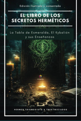 El libro de los secretos Hermeticos - La Tabla de Esmeralda El
