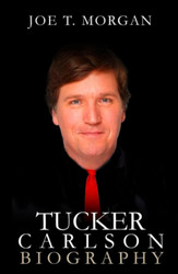 Tucker Carlson: Unmasking the Extraordinary Biography Enduring Legacy