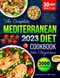 The Complete Mediterranean Diet Cookbook for Beginners 2023