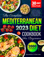 The Complete Mediterranean Diet Cookbook for Beginners 2023