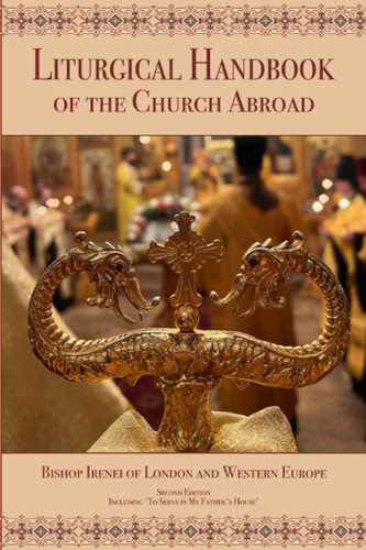 Liturgical Handbook of the Church Abroad:A Concise Handbook on
