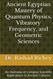 Ancient Egyptian Mastery of Quantum Physics Vibratory Frequency and