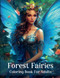 Forest Fairies Coloring Book For Adults Magical Fairies and Flowers