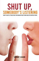 Shut Up Somebody's Listening