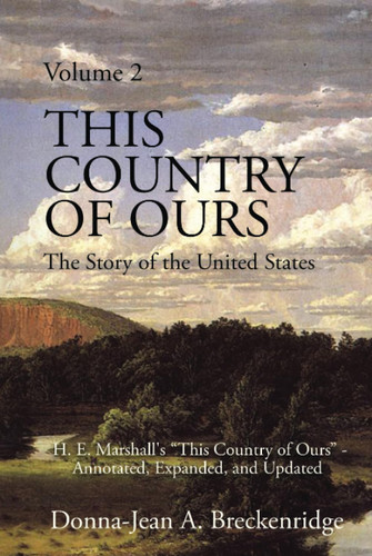 This Country of Ours: The Story of the United States Volume 2: H. E.