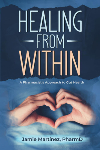 Healing From Within: A Pharmacist's Approach to Gut Health