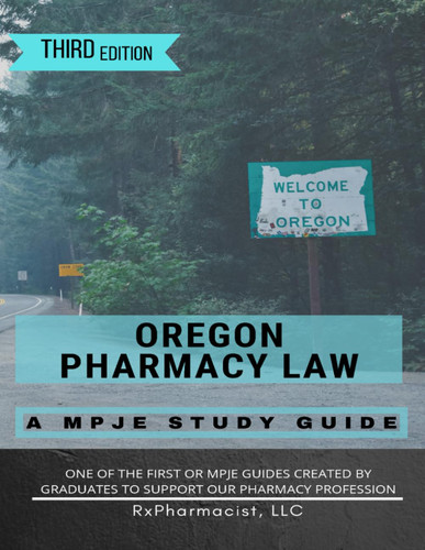 Oregon Pharmacy Law: A MPJE Study Guide