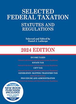 Selected Federal Taxation Statutes and Regulations 2024 with Motro