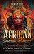 African Spiritual Practices: A Comprehensive Guide to Yoruba Santeria
