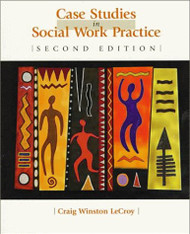 Case Studies In Social Work Practice by Lecroy Craig Winston