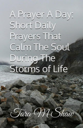 A Prayer A Day: Short Daily Prayers That Calm The Soul During The