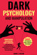 Dark Psychology and Manipulation - 3 Books In 1