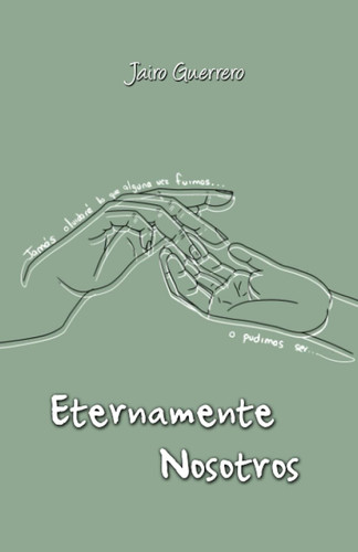 Eternamente Nosotros (Spanish Edition)