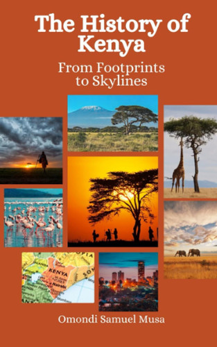 The History of Kenya: From Footprints to Skylines